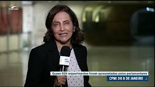 CPMI do 8 de Janeiro: parlamentares já apresentaram cerca de 500 requerimentos