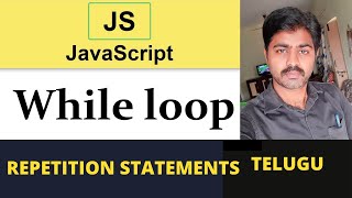 JavaScript While Loop Tutorial in TELUGU | Repetition Statements in JavaScript | While Loop in JS