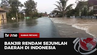 Sejumlah Daerah di Indonesia Terendam Banjir | Kabar Petang tvOne