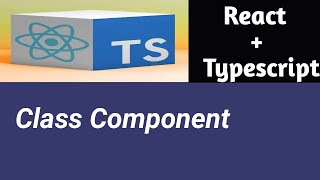 Class Component | #8 | React Tutorial with TypeScript in Hindi