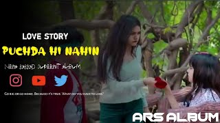 PUCHDA HI NAHIN | love story | by ARS Album