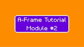 A-Frame Tutorial #2: Primitive Objects