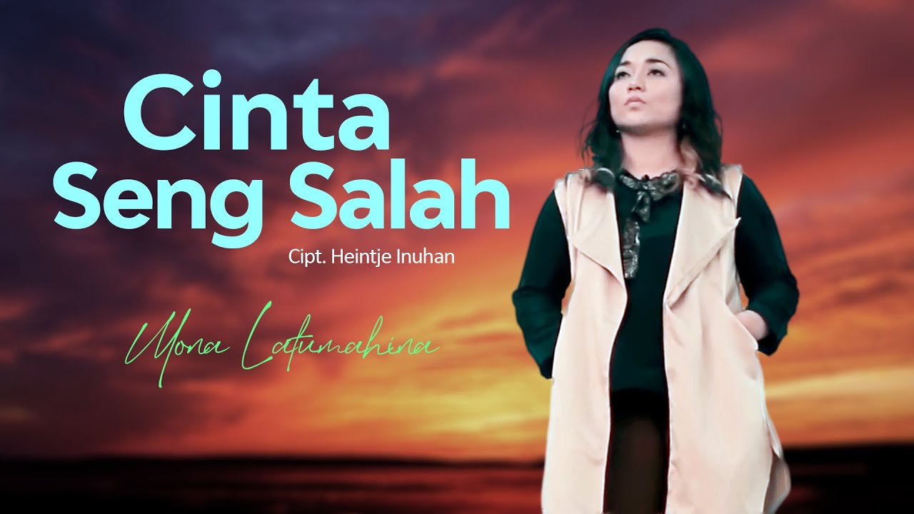 CINTA SENG SALAH - Mona Latumahina || Lagu Ambon - YouTube