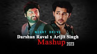 Darshan Raval x Arijit Singh Mashup 2023 | Night Drive Mashup | It's Non Stop | Non Stop Mashup 2023