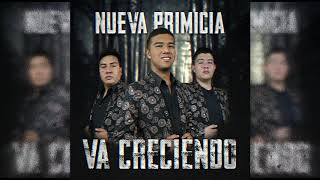 Nueva Primicia - Va Creciendo  (inedito) Estudio 2020 * ESTRENO EXCLUSIVO *