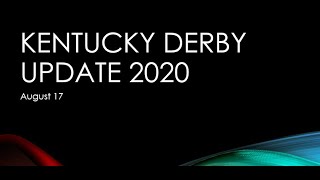 Kentucky Derby Update August 17, 2020