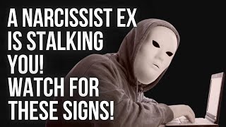 9 Signs That Your Narcissistic Ex Is Stalking You