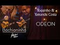 Toquinho & Yamandu Costa - Odeon (Bachianinha - Live at Rio Montreux Jazz Festival)