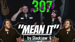 Mean It by Slackjaw -- It's Dallas Soup's Band!! 🤘😎🎸🤘 -- 307 Reacts -- Episode 229