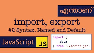 Import Export #2 | Syntax | Javascript | Malayalam | Named | Default