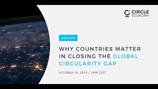 Webinar: Why countries matter in closing the global circularity gap