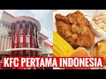 INI OUTLET KFC PERTAMA DI INDONESIA ‼️