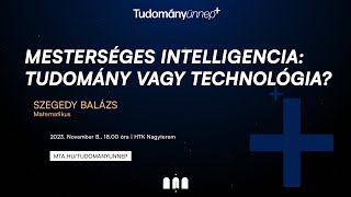 Mesterséges intelligencia: tudomány vagy technológia? — Szegedy Balázs előadása