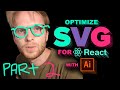 Optimize SVG for React Applications with Illustrator | Part 2