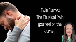 Twin Flames The Physical Pain and Symptoms you go through as you Awaken to the Journey