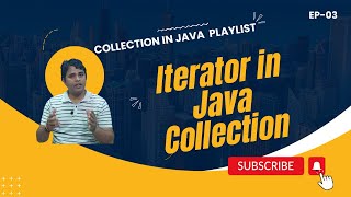 #3 | Iterator in Java Collection | Java Collection Playlist