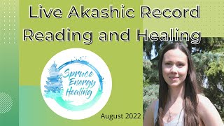 Live Akashic Record Reading Healing - August 2022