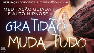 ACEITE O CHAMADO DA GRATIDÃO | MEDITAÇÃO GUIADA E AUTO-HIPNOSE | Frequência de Iluminação 432 hz