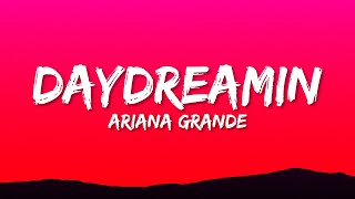 Ariana Grande - Daydreamin' (Lyrics)