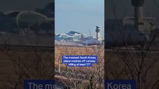 The moment South Korea plane crashes off runway, killing at least 177