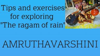 Tips to explore amruthavarshini ragam