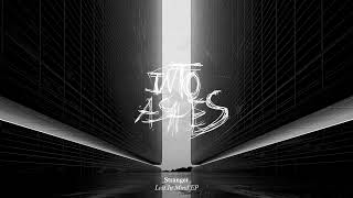 Into Ashes - Stranger