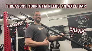 3 Reasons You Should Add An Axle Bar To Your Home Gym!