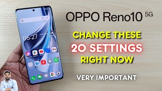 Oppo Reno10 5G : Change These 20 Settings Right Now