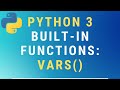 Python 3 vars() built-in function TUTORIAL