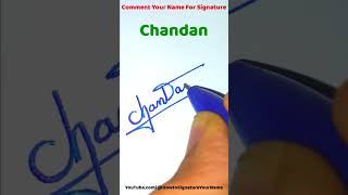 Sign your signature .. Chandan #signature #design #sign #art #howtosignatureyourname #youtubeshorts