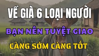 Về Già, 6 Loại Người Bạn Nên Tuyệt Giao Càng Sớm Càng Tốt!