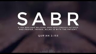 SABR-THE VIRTUE OF PATIENCE || Amazing Reminder