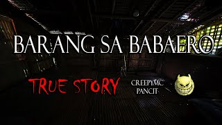 BARANG PARA SA BABAERO - TRUE STORY