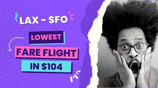 Earn Money with Air ticketing I Lowest Fare Flight from LAX - SFO