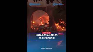 KOTA LOS ANGELES Kawasan Elite di Amerika Serikat Terbakar❗