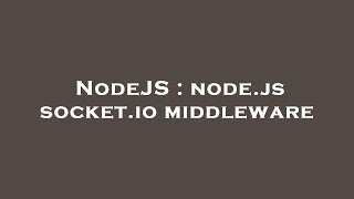 NodeJS : node.js socket.io middleware