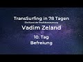 transsurfing in 78 tagen 10. tag befreiung von vadim zeland