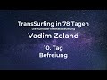 transsurfing in 78 tagen 10. tag befreiung von vadim zeland