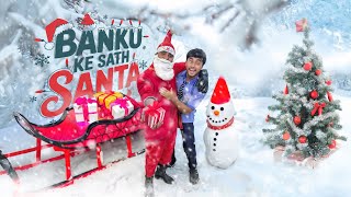 BANKU KE SATH SANTA 🎅