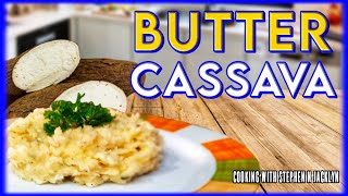 How to make Butter Cassava (Manioc / Yuca)