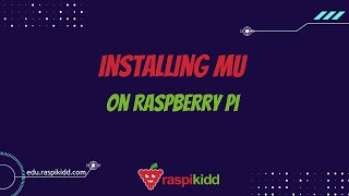 Installing Mu Python Editor on Raspberry Pi