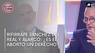 Enfrentamiento entre Víctor Sánchez del Real y Antonio Alarcó: ¿es el aborto un derecho?