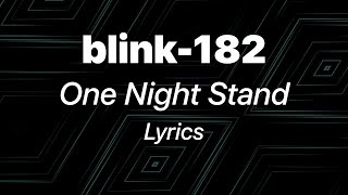 blink-182 - One Night Stand (Lyrics)