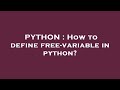 PYTHON : How to define free-variable in python?