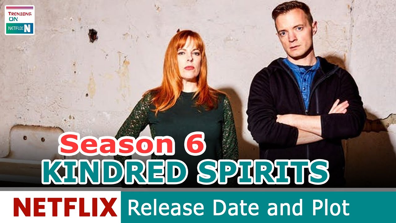 Kindred Spirits Season 6 Release Date, Plot And Other Updates- Trending ...