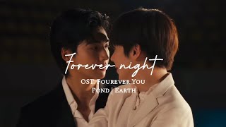 คืนนิรันดร์ (FOREVER NIGHT) OST. FOUREVER YOU เพราะรักนำทาง POND | EARTH [sub.español]