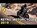 Top 5 Retro Motorcycles 2019  |  Modern Classics