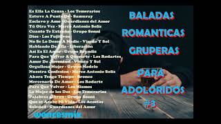 BALADAS ROMANTICAS GRUPERAS PARA ADOLORIDOS #3...wencesmx