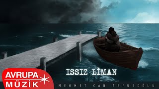 Mehmet Can Asfuroğlu - Issız Liman (Official Audio)