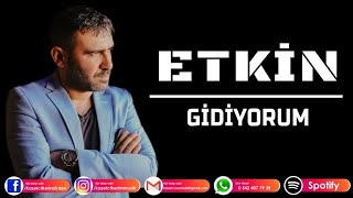 ETKİN - GİDİYORUM